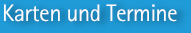 Karten und Termine